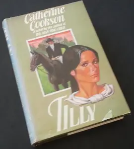USED-Tilly - The first independant volume of a powerful new trilogy (Tilly Trotter book) (Tilly Trotter, Book club edition) by Catherine Cookson (Hardcover)