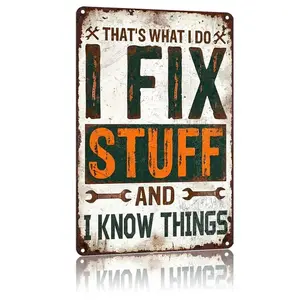 That's What I Do I Fix Stuff And I Know Things 8x12 Inch Aluminum Metal Sign for Garage Workshop Wall Decor Handyman Gift with Pre-Drilled Holes
