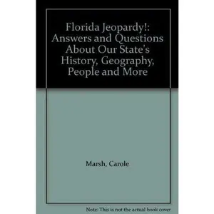 USED-Florida Jeopardy!: Answers and Questions About Our State's History, Geography, People and More by Carole Marsh (Hardcover)