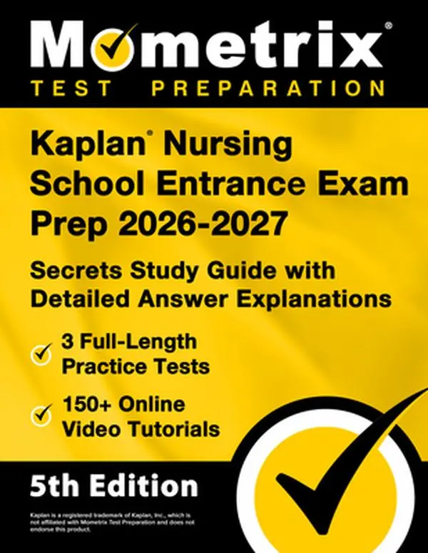 Kaplan Nursing School Entrance Exam Prep 2025-2026 - 3 Full-Length Practice Tests, 150+ Online Video Tutorials, Secrets Study Guide with Detailed Answ -- Matthew Bowling, Paperback