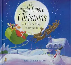 USED-The Night Before Christmas: A Lift-the-flap Storybook by Clement Clarke Moore (Unknown)