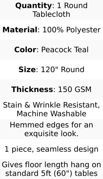 Polyester 120" Round Tablecloth Peacock Teal - Seamless Wrinkle-Resistant Table Cover