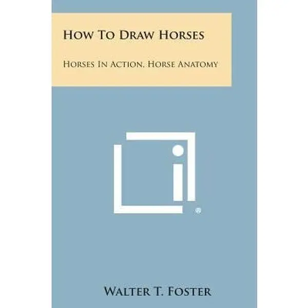 USED-How to Draw Horses: Horses in Action, Horse Anatomy by Foster, Walter T. (Paperback)