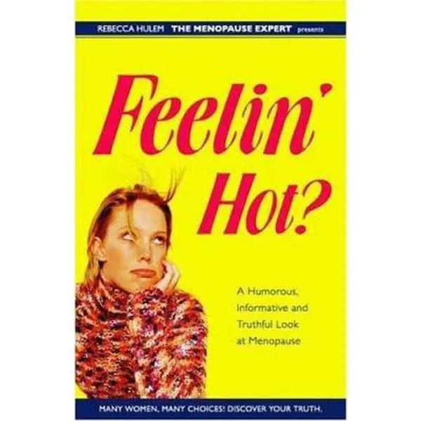 USED-Feelin' Hot? A Humorous, Informative and Truthful Look at Menopause by Rebecca J. Hulem (Paperback)