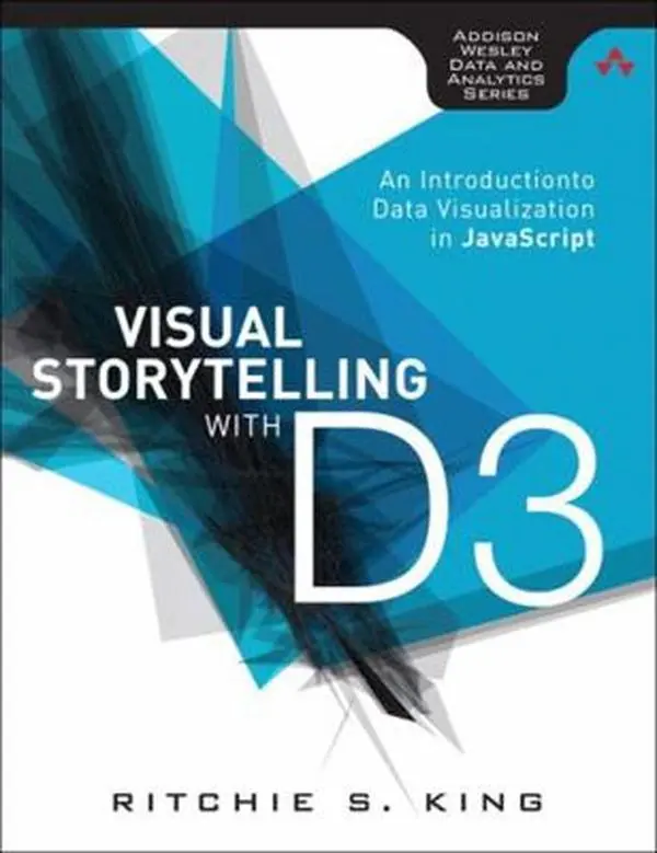Used Paperback Book - Visual Storytelling with D3: An Introduction to Data Visualization in JavaScript by Ritchie King (English) - Good Hands-On Tutorial for Data Visualization Enthusiasts, Full-Color Tutorial