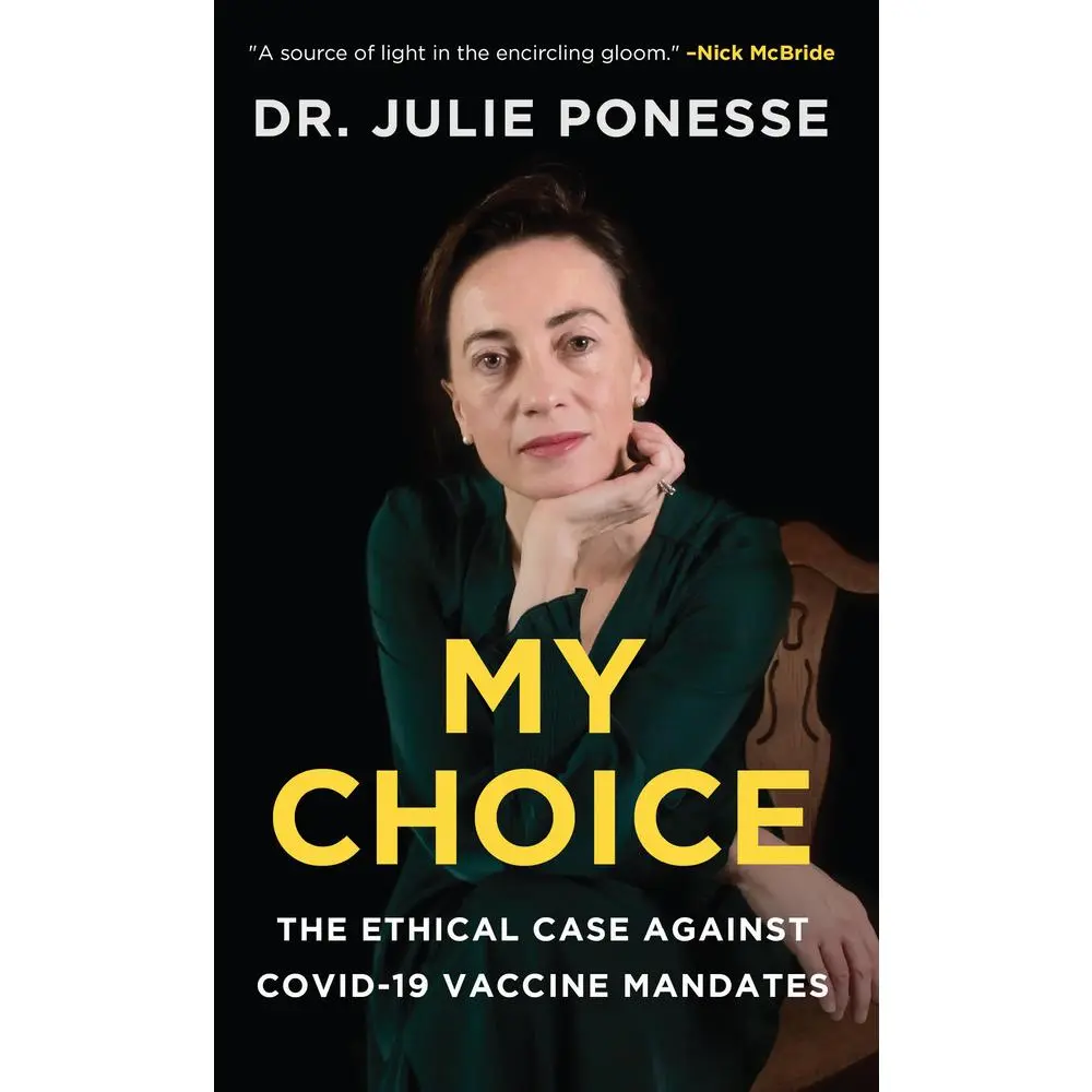 USED-My Choice: The Ethical Case Against Covid-19 Vaccine Mandates by Ponesse, Julie (Paperback)