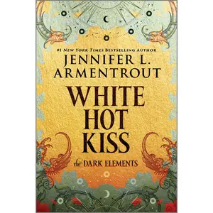 White Hot Kiss: The Dark Elements by Jennifer L. Armentrout [Paperback Book]