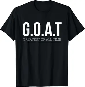 100% Cotton G.O.A.T Greatest Of All Time T-Shirt