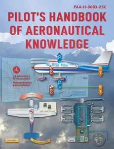 Pilot's Handbook of Aeronautical Knowledge: Faa-H-8083-25c -- Federal Aviation Administration (FAA), Paperback