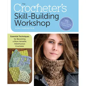 The Crocheter's Skill-Building Workshop by Dora Ohrenstein [Paperback Book]