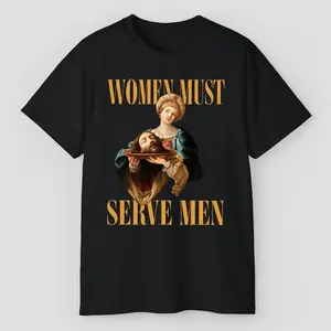 Wоmеn Must Sеrve Men Shirts
