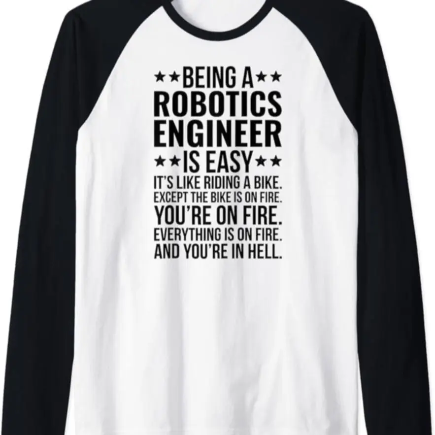 Being A Robotics Engineer Job Funny Robot Programmer Raglan Baseball Tee