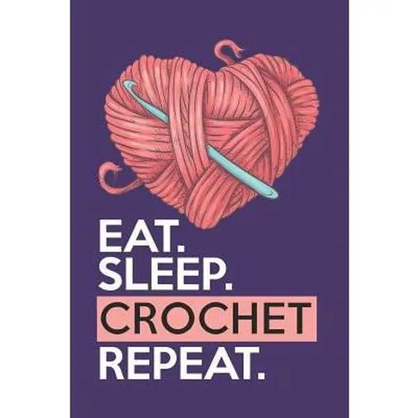 USED-Eat Sleep Crochet Repeat: Funny Novelty Crochet Gift Notebook: Awesome Lined Journal for Crocheters: Red Heart Yarn by Press, Yellow Panda (Paperback)