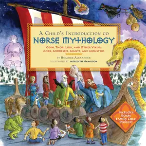 A Child's Introduction to Norse Mythology by Heather Alexander, Meredith Hamilton [Hardcover Book]