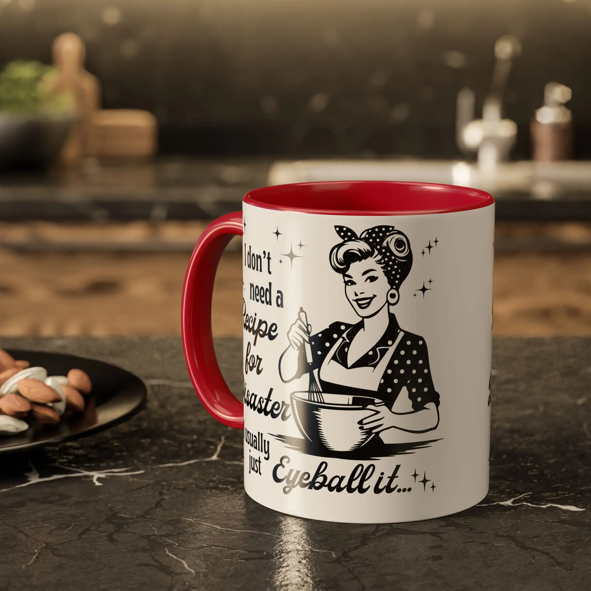 I Don't Need a Recipe for Disaster I Just Eyeball it Mug