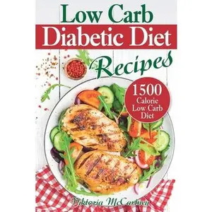 USED Book - Low Carb Diabetic Diet Recipes: Keto Diabetic Cookbook. 1500 Calorie Low Carb Diabetic Diet. (Health & Weight Loss with Easy Low-Carb Diabetic Recipes by McCartney, Viktoria (Paperback) - english