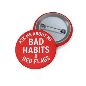 Custom Bad Habits Pin Button Quirky Gifts for Friends Party Favors, Unique Accessories Fun Buttons Red Flags Pin Reproduction Pin