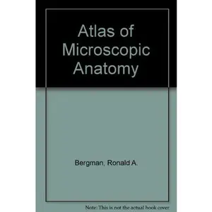 USED-Atlas of Microscopic Anatomy; A Companion to Histology and Neuroanatomy by Ronald A. Bergman (Hardcover)