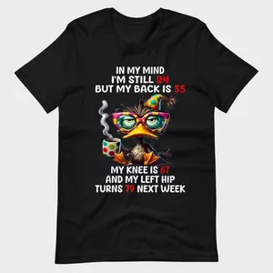 Duck In My Mind I'm Still 24 But My Back Is 55 Funny Saying T Shirt, For Men's Women Soft Breathable Cotton Shirt, Humor Clothing Top, Unisex Short Sleeve Tee, Crew Neck Graphic T-Shirt