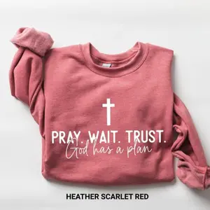 Pray Wait Trust God Has A Plan Womens Sweatshirt Cute Religious Sweater God Is Good Christian Religious Gift Crewneck