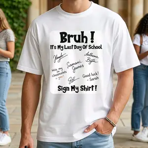 "Bruh it'S My Last Day of School Sign My T-Shirt" Funny Graduation T-Shirt, Breathable,Comfortable Short Sleeve Tees Perfect for Boys Shirts Bov Girl Best Gift, Graduation Commemorative Tee