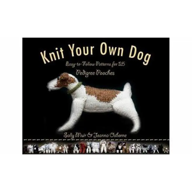 USED Book - Knit Your Own Dog: Easy-To-Follow Patterns for 25 Pedigree Pooches by Muir, Sally (Paperback) - english