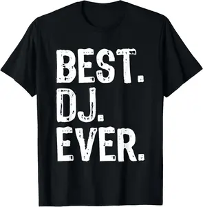 100% Cotton Best DJ Ever Funny Gift T-Shirt Christmas T-Shirt