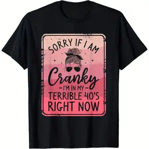 SORRY IF I AM CRANKY I'M IN MY TERRIBLE 40'S RIGHT NOW Menswear Top T-Shirt for Men