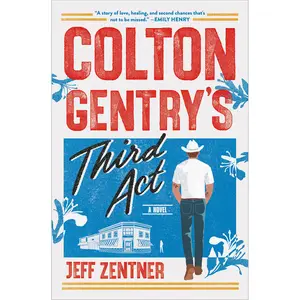 Colton Gentry's Third Act by Jeff Zentner [Paperback Book]
