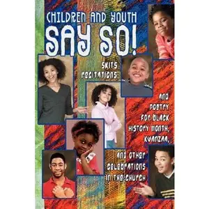 USED-Children and Youth Say So!: Skits, Recitation & Drill Team Poetry for Black History Month, Kwanzaa Other Celebrations in Church by Sylvia M. Berry (Paperback)