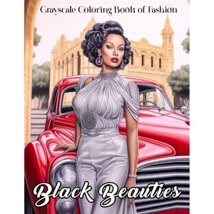 Black Beauties Grayscale Coloring Book of Fashion: Unleash Your Inner Fashionista with 40 Stunning Grayscale Images of Black Beauties Paperback – June 29, 2023