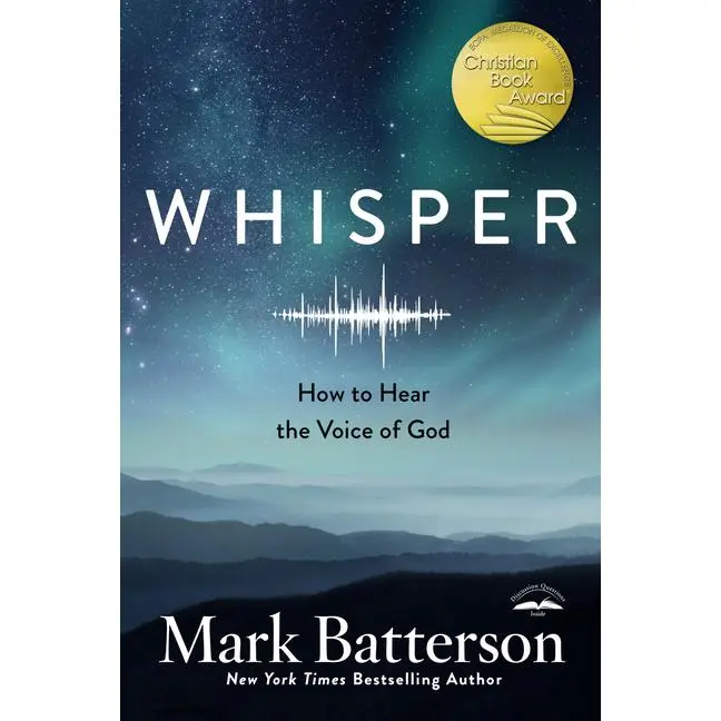 Whisper: How to Hear the Voice of God -- Mark Batterson - Paperback
