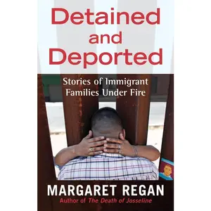 USED-Detained and Deported: Stories of Immigrant Families Under Fire by Regan, Margaret (Hardcover)