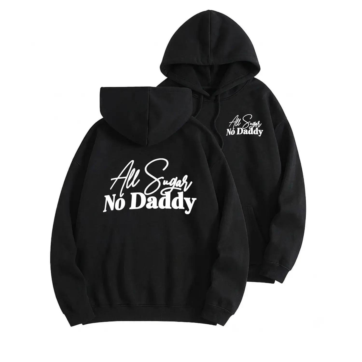 ALL SUGAR NO DADDY Double Sided Hoodie - Unisex Hoodie-Funny Shirt Men's Trendy Streetwear Fashion Top Hoodie