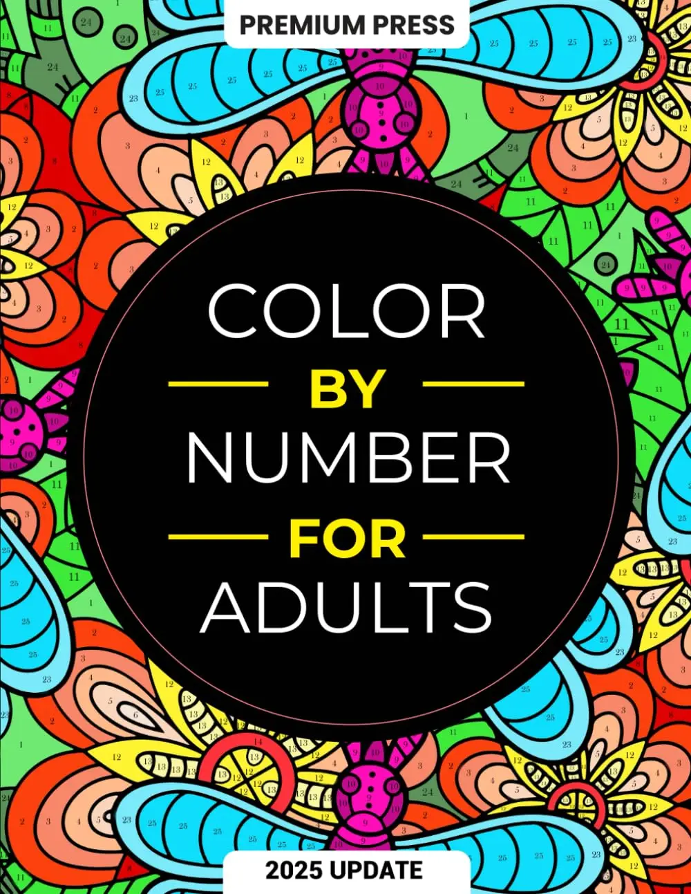 Color By Number For Adults: 75 Beautiful Pictures Designed For Fun, Adult Relaxation & Stress Relief Coloring For Hours On End
