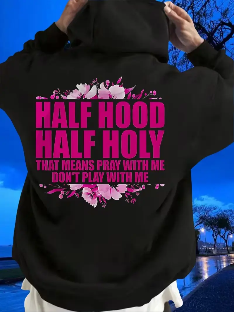 Half Hood Half Holy Floral Border Back Print Cotton Outer Fleece Lined Hoodie, Faith Slogan Casual Pullover Hooded Sweatshirt, Daily Holiday Gift