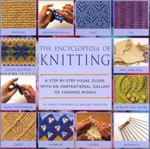 USED-Encyclopedia Of Knitting Techniques: A Step-by-step Visual Guide, With An Inspirational Gallery Of Finished Techniques (Encyclopedia of Art) by Lesley Stanfield (Hardcover)