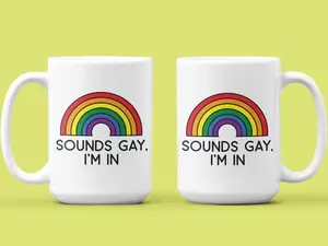 Sounds Gay I'm In Rainbow Coffee Mug, Funny LGBTQ Pride Ceramic Mug, Rainbow Graphic Cup, Equality Support Gift, Pride Month Drinkware for Friends Coworkers