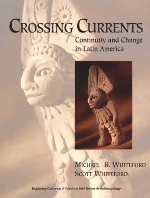 USED-Crossing Currents: Continuity and Change in Latin America by Whiteford, Michael B. (Paperback)