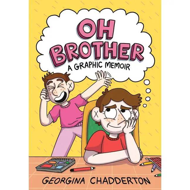 Oh Brother: (A Graphic Memoir) -- Georgina Chadderton - Hardcover