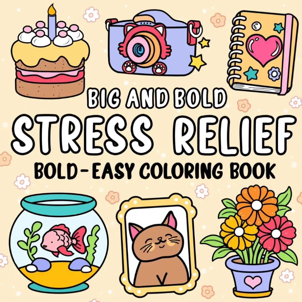 Big And Bold: Simple and Stress-Relieving Coloring Book for Kids and Adults with Big, Easy Pages. Color Adorable Animals, Flowers, and Familiar Objects! Paperback – Large Print
