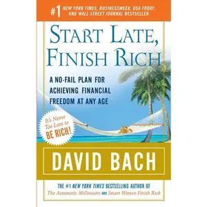 Start Late, Finish Rich: A No-Fail Plan for Achieving Financial Freedom at Any Age -- David Bach - Paperback