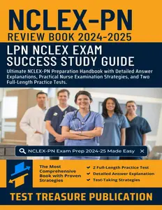 NCLEX-PN Review Book 2024-2025: LPN NCLEX Exam success Study Guide: Ultimate NCLEX-PN Preparation Handbook with Detailed Answer Explanation