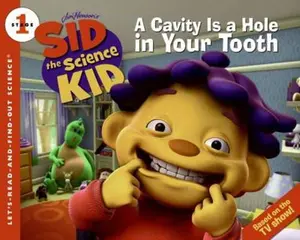 USED-Sid the Science Kid: A Cavity Is a Hole in Your Tooth (Let's-Read-and-Find-Out Science 1) by Jodi Huelin (Paperback)