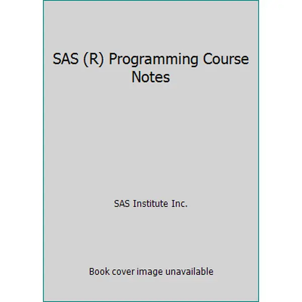 USED-SAS (R) Programming Course Notes by SAS Institute Inc. (Paperback)