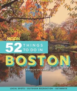 USED-Moon 52 Things to Do in Boston: Local Spots, Outdoor Recreation, Getaways by Sperance, Cameron (Paperback)