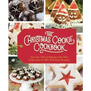 The Christmas Cookie Cookbook: Over 100 Recipes to Celebrate the Season (Over 100 Festive Cookie Recipes for the Holiday Season) -- Cider Mill Press, Hardcover
