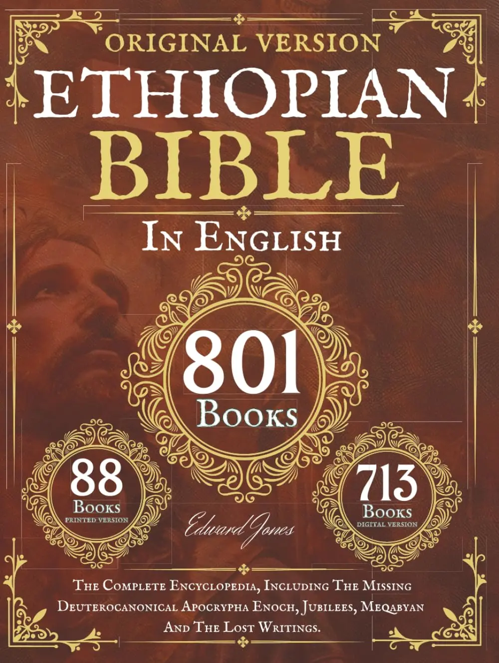 The Complete Ethiopian Bible in English 88 Books: The Complete Encyclopedia, Including The Missing Deuterocanonical Apocrypha Enoch, Jubilees, Meqabyan And The Lost Writings.