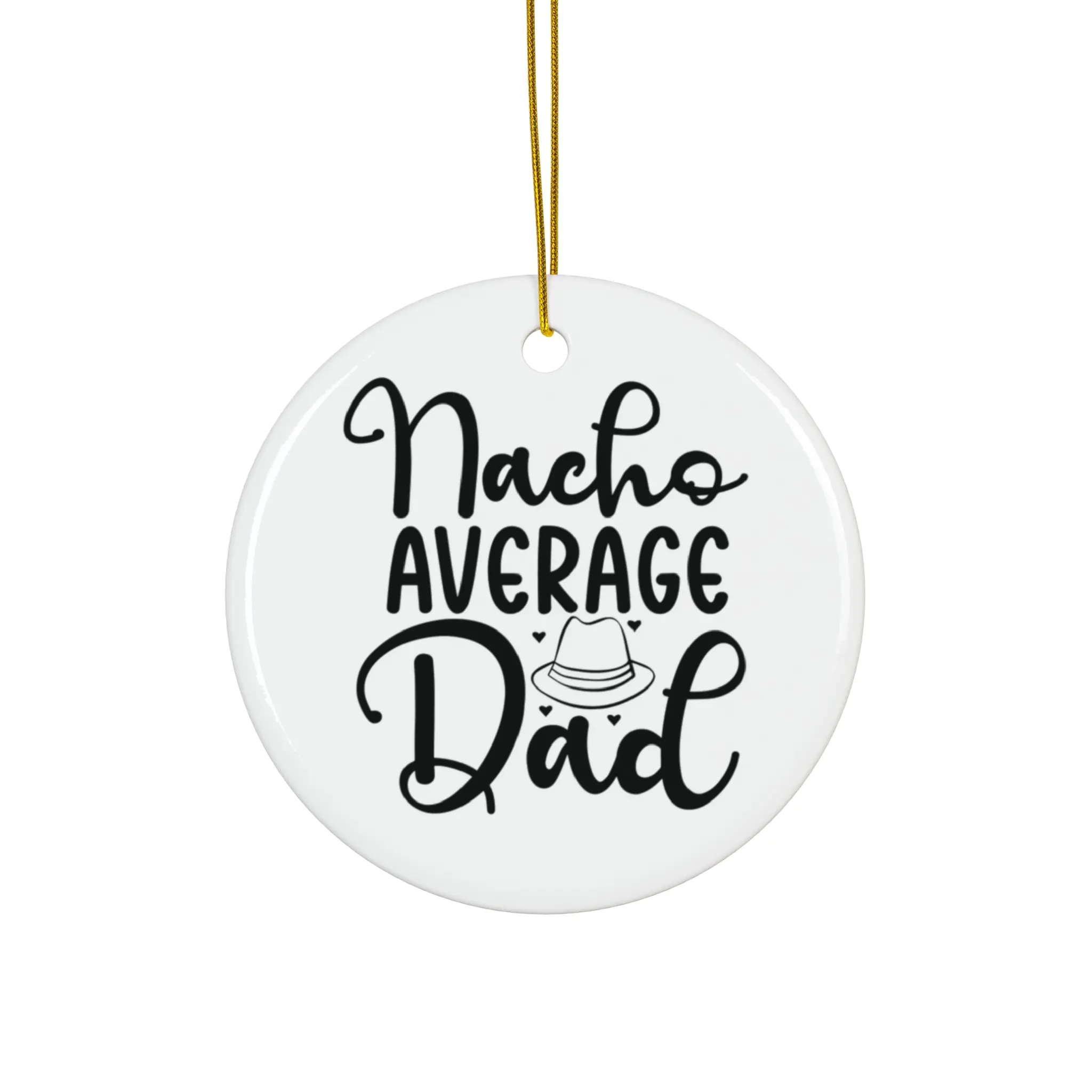 NACHO AVERAGE DAD ORNAMENT