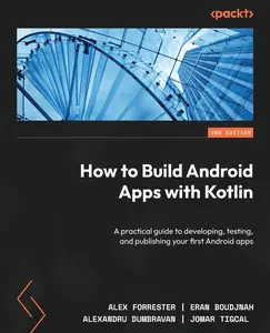 USED-How to Build Android Apps with Kotlin - Second Edition: A practical guide to developing, testing, and publishing your first Android apps by Forrester, Alex (Paperback)